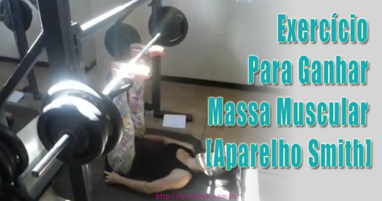 Exercicio Para Ganhar Massa Muscular [Aparelho Smith]