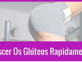 Os Melhores Exercícios Para Crescer o Glúteos Rapidamente